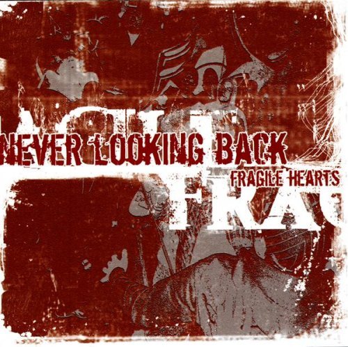 Never Looking Back/Fragile Hearts